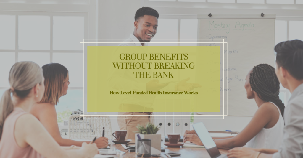 How a business can save on its bottom line while still offering competitive group health insurance through the use of Level Funded Health plans